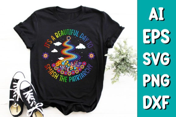 Beautiful Day to Smash the Patriarchy Graphics & T-Shirt Designs