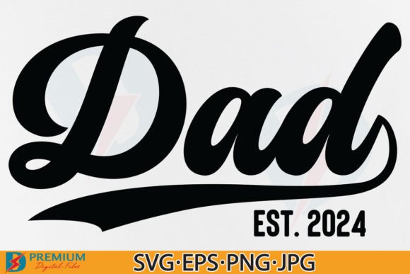Dad Est 2024 SVG: Retro Graphics for T-Shirt Designs