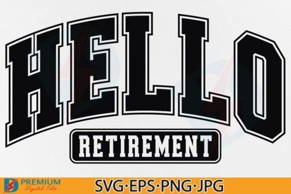 Hello Retirement SVG Retired Varsity PNG Review