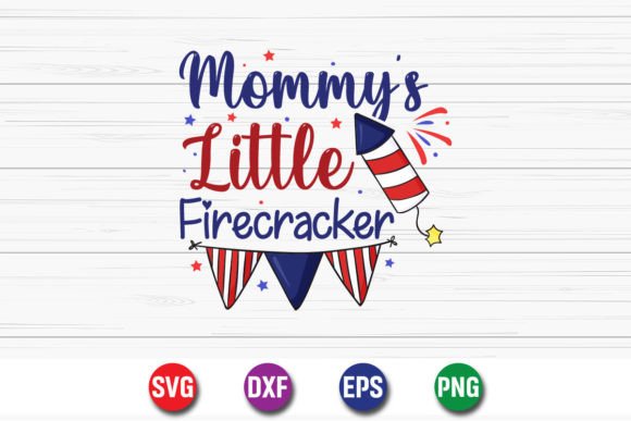 Mommy’s Little Firecracker Graphics & T-Shirt Designs