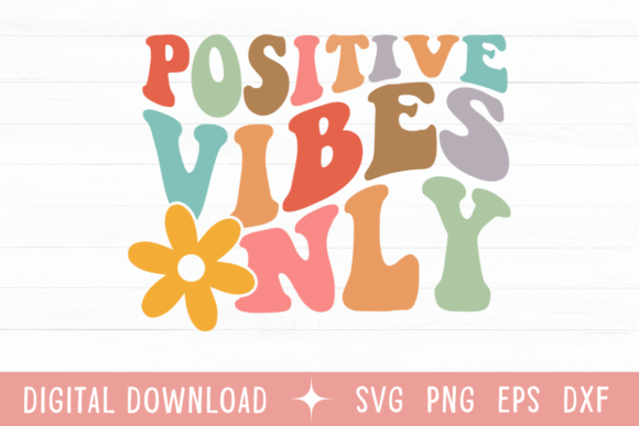 Positive Vibes Only Wavy Color SVG: Graphics & T-Shirt Designs