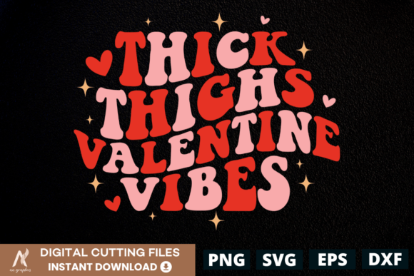 Thick Thighs Valentine Vibes: Graphics & T-Shirt Designs