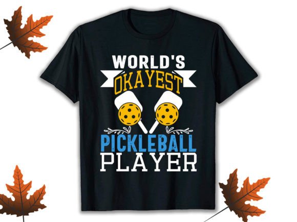 World's Okayest Pickleball Player Graphics & T-Shirt Designs